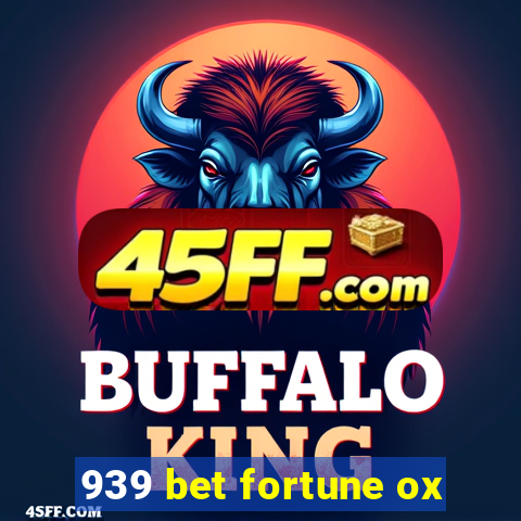 939 bet fortune ox